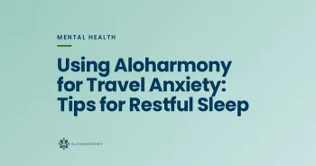 Using Aloharmony for Travel Anxiety: Tips for Restful Sleep