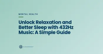 Unlock Relaxation and Better Sleep with 432Hz Music: A Simple Guide