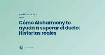 Cómo Aloharmony te ayuda a superar el duelo: Historias reales