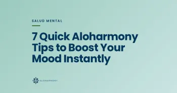 7 Quick Aloharmony Tips to Boost Your Mood Instantly