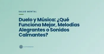 Duelo y Música: ¿Qué Funciona Mejor, Melodías Alegrantes o Sonidos Calmantes?