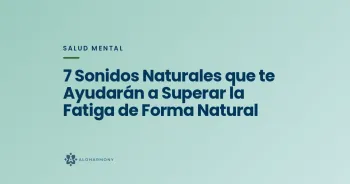 7 Sonidos Naturales que te Ayudarán a Superar la Fatiga de Forma Natural