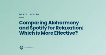 Comparing Aloharmony and Spotify for Relaxation: Which is More Effective?
