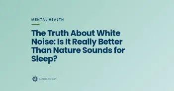 The Truth About White Noise: Is It Really Better Than Nature Sounds for Sleep?