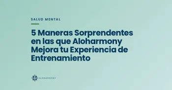 5 Maneras Sorprendentes en las que Aloharmony Mejora tu Experiencia de Entrenamiento