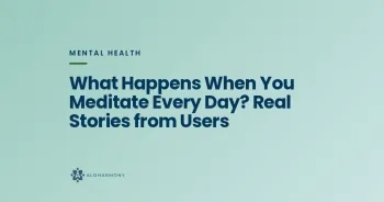 What Happens When You Meditate Every Day? Real Stories from Users