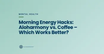 Morning Energy Hacks: Aloharmony vs. Coffee – Which Works Better?