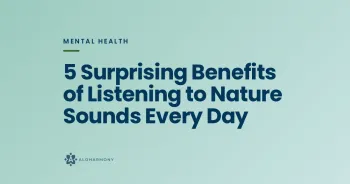 5 Surprising Benefits of Listening to Nature Sounds Every Day