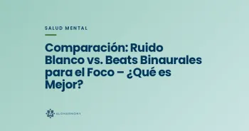 Comparación: Ruido Blanco vs. Beats Binaurales para el Foco – ¿Qué es Mejor?