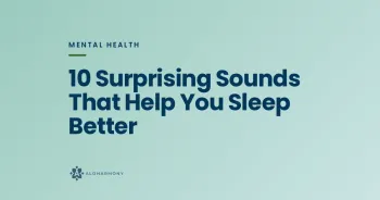 10 Surprising Sounds That Help You Sleep Better