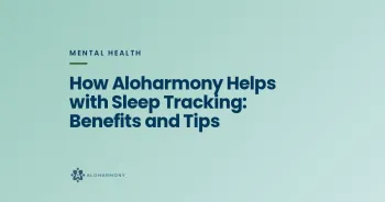 How Aloharmony Helps with Sleep Tracking: Benefits and Tips