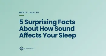 5 Surprising Facts About How Sound Affects Your Sleep