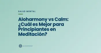 Aloharmony vs Calm: ¿Cuál es Mejor para Principiantes en Meditación?