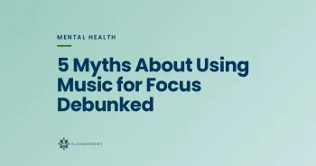 5 Myths About Using Music for Focus Debunked