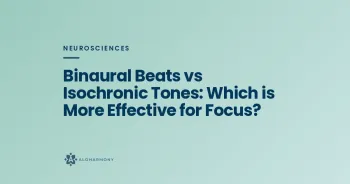 Binaural Beats vs Isochronic Tones: Which is More Effective for Focus?