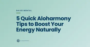 5 Quick Aloharmony Tips to Boost Your Energy Naturally