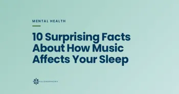 10 Surprising Facts About How Music Affects Your Sleep