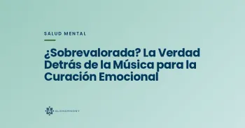 ¿Sobrevalorada? La Verdad Detrás de la Música para la Curación Emocional