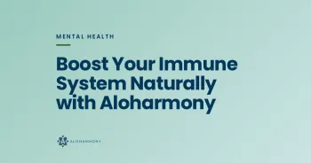 Boost Your Immune System Naturally with Aloharmony