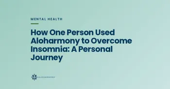 How One Person Used Aloharmony to Overcome Insomnia: A Personal Journey