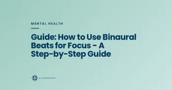 Guide: How to Use Binaural Beats for Focus - A Step-by-Step Guide