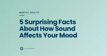 5 Surprising Facts About How Sound Affects Your Mood