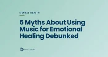 5 Myths About Using Music for Emotional Healing Debunked