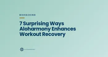 7 Surprising Ways Aloharmony Enhances Workout Recovery