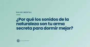 ¿Por qué los sonidos de la naturaleza son tu arma secreta para dormir mejor?