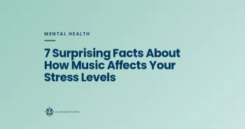 7 Surprising Facts About How Music Affects Your Stress Levels