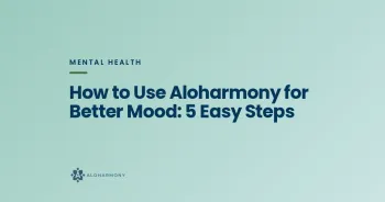 How to Use Aloharmony for Better Mood: 5 Easy Steps