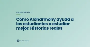Cómo Aloharmony ayuda a los estudiantes a estudiar mejor: Historias reales