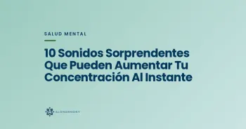 10 Sonidos Sorprendentes Que Pueden Aumentar Tu Concentración Al Instante