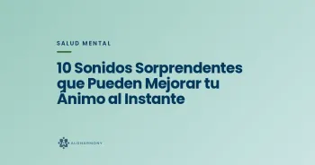 10 Sonidos Sorprendentes que Pueden Mejorar tu Ánimo al Instante