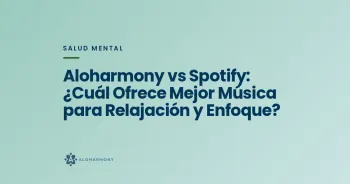 Aloharmony vs Spotify: ¿Cuál Ofrece Mejor Música para Relajación y Enfoque?